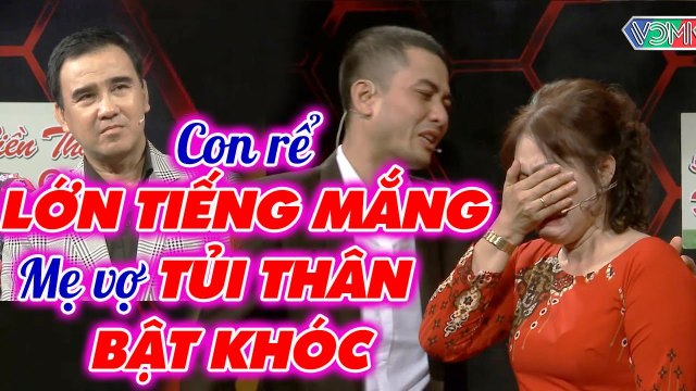 Mẹ vợ KHÓC NGHẸN vì bị chàng rể do Quyền Linh mai mối MẮNG VÀO MẶT _ Chuyện mẹ chồng nàng dâu