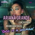 Ariana Grande Lancarkan Wangian Terbaru ‘God Is A Woman’  Majalah Remaja