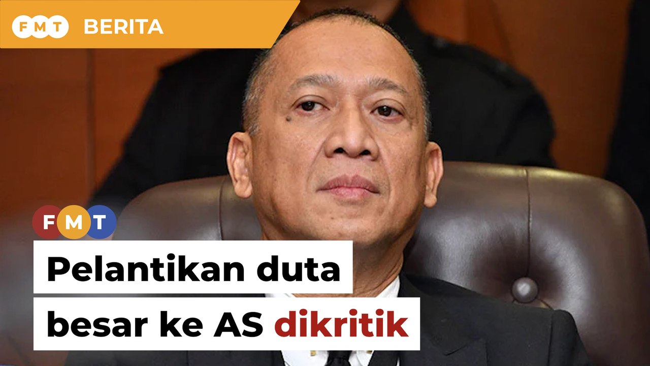 Bekas diplomat kritik lantik Nazri duta besar ke AS