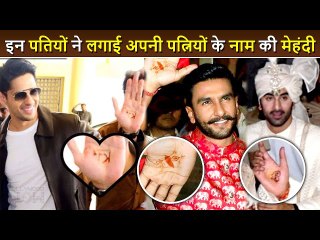 Star Husbands Get Their Wife's Name On Their Mehndi Sidharth, Ranbir, Ranveer