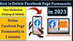 How to Delete Facebook Page Permanently in 2023 || Delete facebook business page