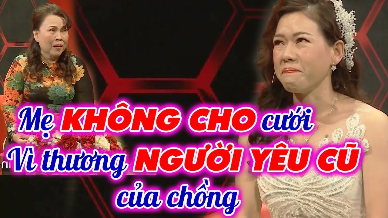Nàng dâu TỦI THÂN KHÓC NGHẸN khi mẹ chồng KHÔNG CHO CƯỚI vì thương người yêu cũ của chồng