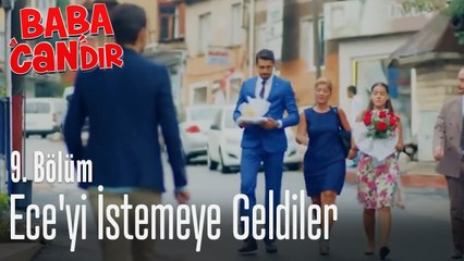 Ece'yi istemeye geldiler - Baba Candır 9. Bölüm