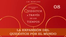 Quidditch a través de los tiempos (08: La expansión del quidditch por el mundo) - Audiolibro en Castellano