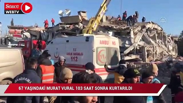 İslahiye'de 67 yaşındaki Murat Vural enkazdan 103 saat sonra kurtarıldı