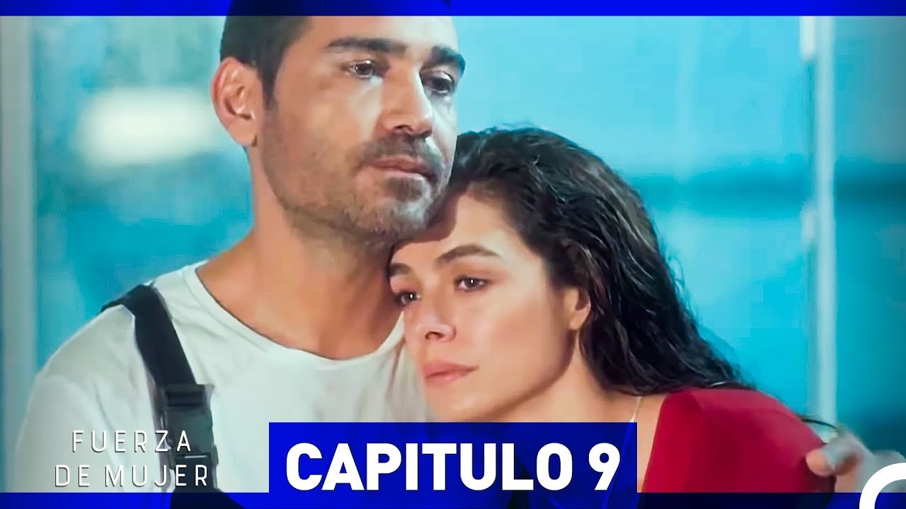 Fuerza de Mujer - Capítulo 9