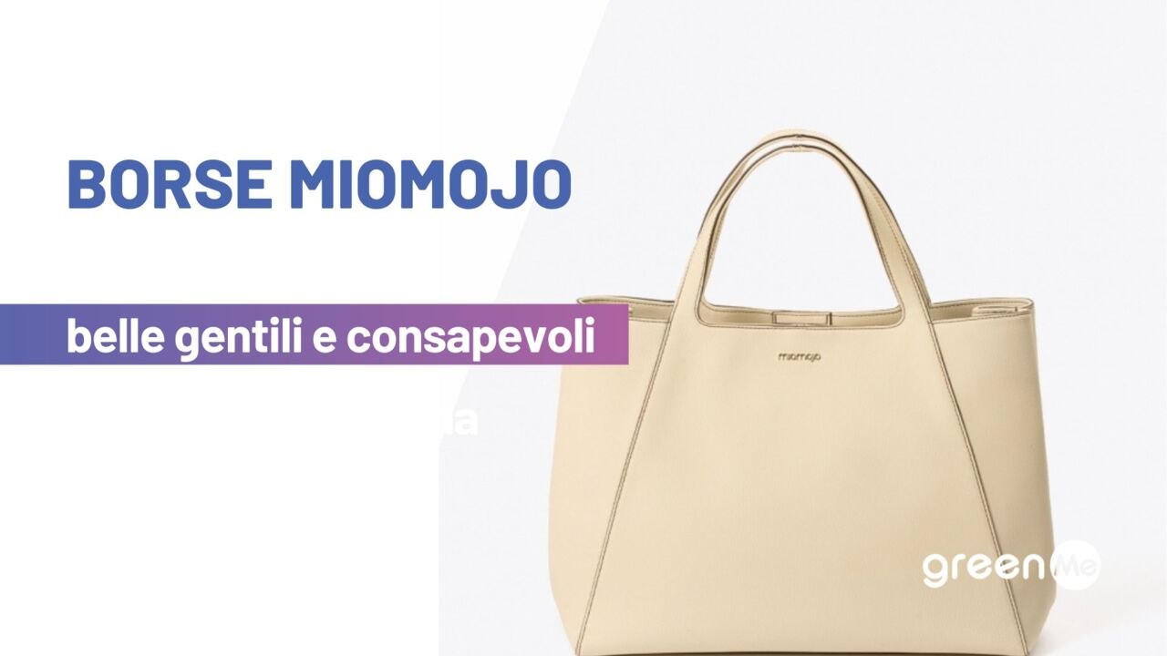 Borse Miomojo: belle, gentili e consapevoli