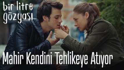 Mahir, Cihan için kendini tehlikeye atıyor