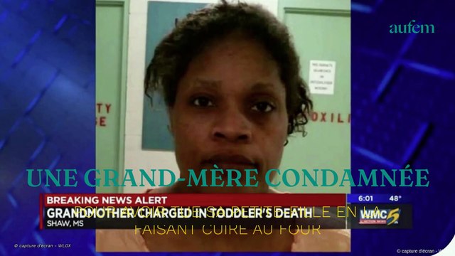 Une grand-mère condamnée pour avoir tué sa petite fille en la faisant cuire au four