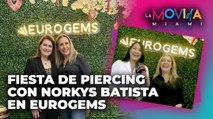 Fiesta de piercing con Norkys Batista en Eurogems - La Movida Miami