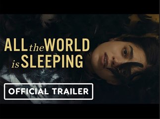 All the World is Sleeping | Official Trailer - Melissa Barrera
