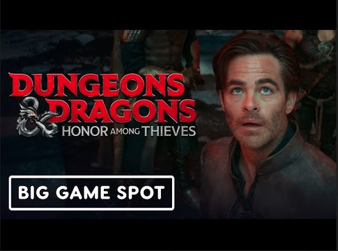 Dungeons & Dragons: Honor Among Thieves | Official Big Game Spot - Chris Pine, Justice Smith