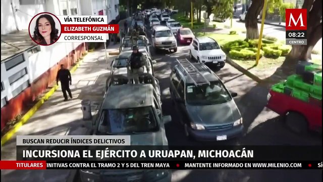 Ejército incursiona en calles de Uruapan, Michoacán, para reducir índices delictivos