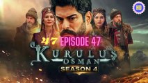 Kurulus Osman Season 4 episode 47 Urdu  HD quality | Kurulus Osman season 4 episode - 47  Urdu dubbed