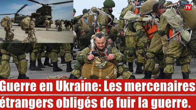 L'armée russe trop forte: Les mercenaires étrangers obligés de fuir la guerre.