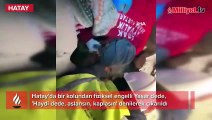 Enkazdan Yaşar dedeyi, 'aslansın, kaplansın' diye çıkardılar