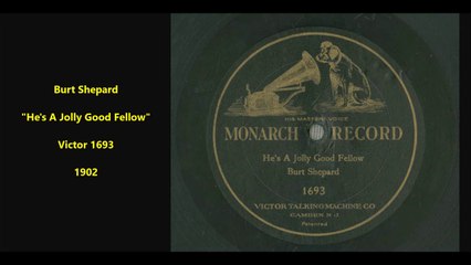 Burt Shepard - He's A Jolly Good Fellow (1902)