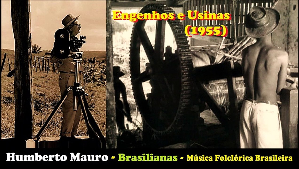 Brasilianas - "Engenhos e Usinas" (1955) de Humberto Mauro