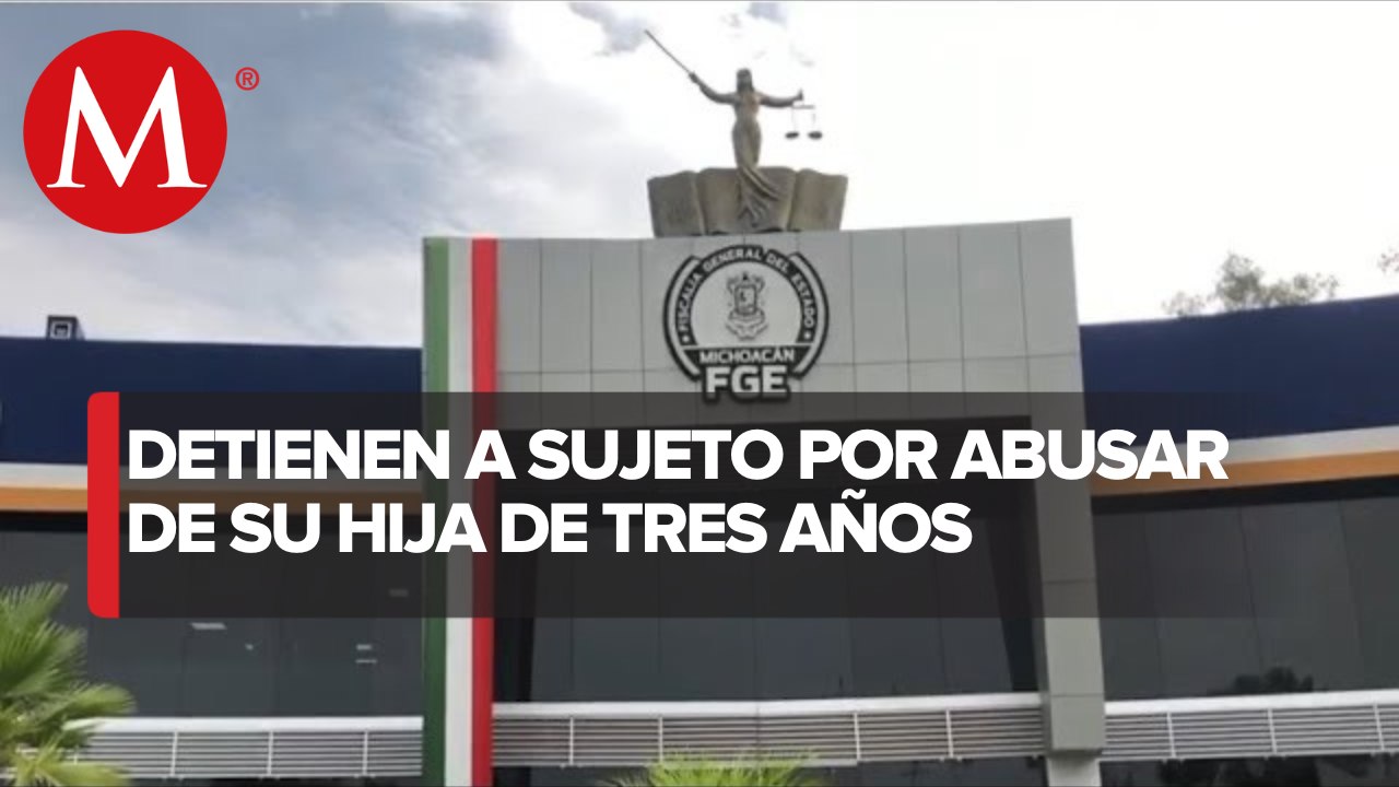 En Michoacán, detienen a hombre acusado de violencia familiar y abuso sexual