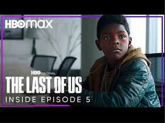 The Last of Us | Inside the Episode 5  | HBO Max
