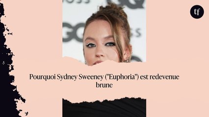 Pourquoi Sydney Sweeney ("Euphoria") est redevenue brune