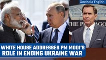 White House’s John Kirby says PM Modi can convince Putin to end Russia-Ukraine war | Oneindia News