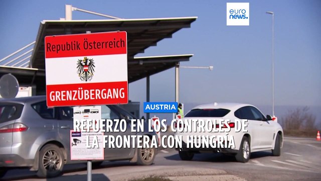 Austria refuerza los controles en la frontera con Hungría debido al aumento de migrantes
