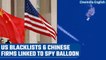 US blacklists 6 Chinese firms linked to spy balloon program | Oneindia News