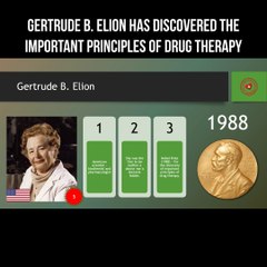 Gertrude B. Elion has discovered the important principles of drug therapy