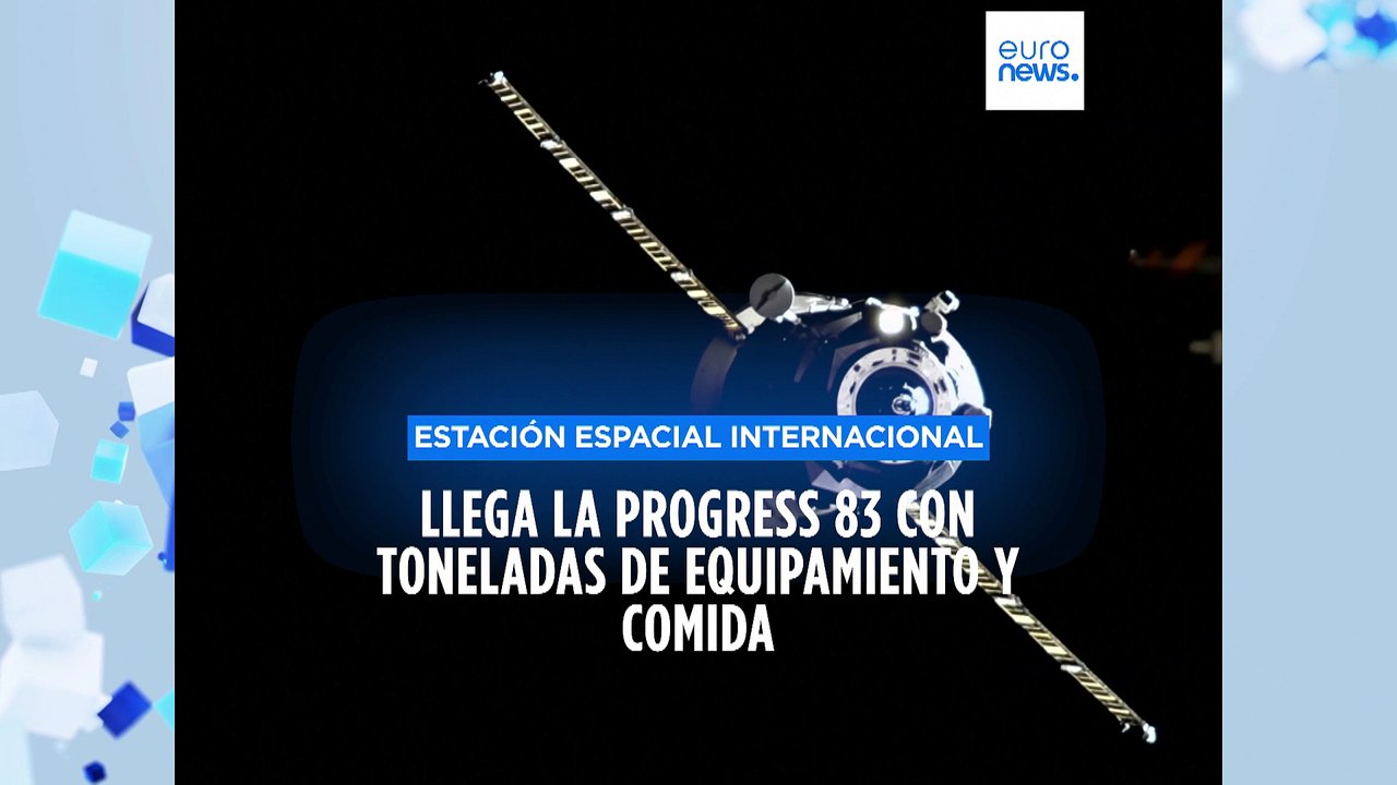 La Progress 83 llega a la Estación Espacial Internacional con toneladas de equipos y comida