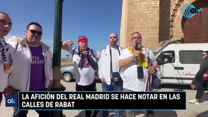 La afición del Real Madrid se hace notar en las calles de Rabat