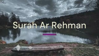 Surah Ar Rehman - Beautiful Recitation