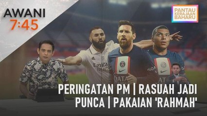 AWANI 7:45 [11/02/2023] - Peringatan PM | Rasuah jadi punca | Pakaian 'Rahmah'