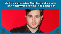 Addio al giovanissimo Cody Longo attore della serie tv Hollywood Heights - Vita da popstar