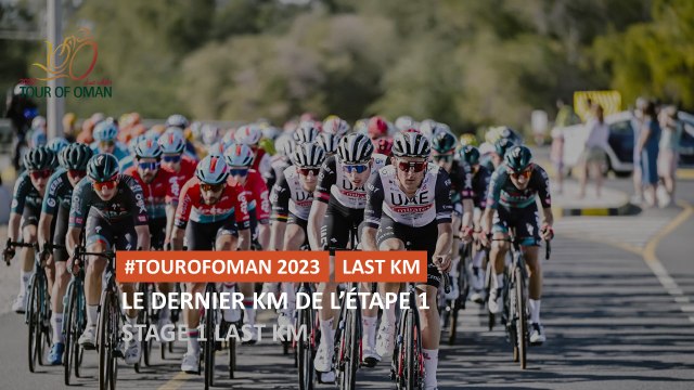Flamme Rouge / Last KM - Étape 1 / Stage 1 - #TourOfOman 2023