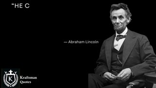 “He can compress the most words into the smallest ideas of any man I ever met.” Abraham Lincoln. Quotes