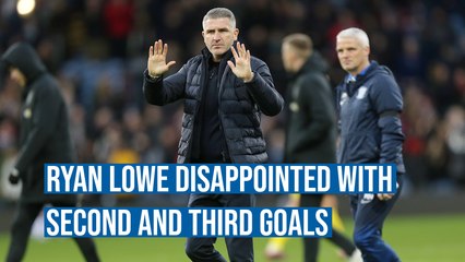 Defeat is hard to take - Ryan Lowe reacts to Burnley loss