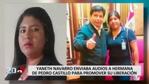 Revelan audios entre Yaneth Navarro y hermana de Pedro Castillo para promover su liberación
