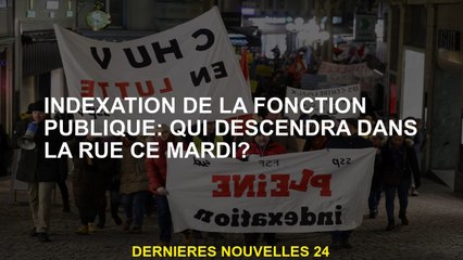 Indexation de la fonction publique: qui ira dans la rue ce mardi?
