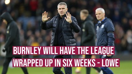 Burnley will have the league wrapped up in six weeks - Ryan Lowe