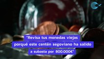 Mira en tus bolsillos: esta moneda vale 800.000 euros