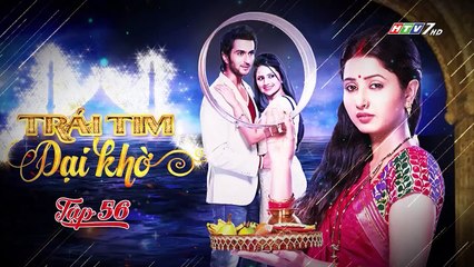 Phim Trái Tim Dại Khờ TẬp 56 (Lồng Tiếng) - Phim INDIA