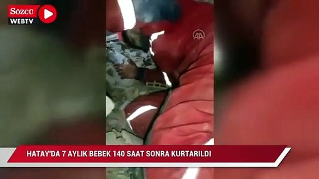 Hatay'da enkaz altında kalan 7 aylık bebek, 140 saat sonra kurtarıldı