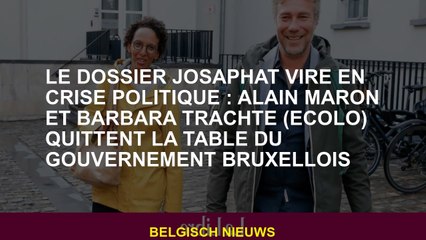 Le dossier de Josaphat se transforme en crise politique: Alain Maron et Barbara Trachte  quittent la