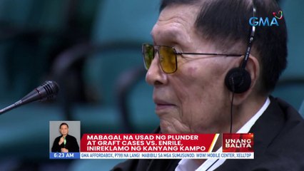 Mabagal na usad ng Plunder at Graft cases vs. Enrile, inireklamo ng kanyang kampo | UB