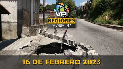Noticias Regiones de Venezuela hoy - Jueves 16 de Febrero de 2023 @VPItv