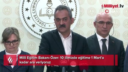 Bakan Özer duyurdu! "10 ilimizde eğitim öğretime 1 Mart’a kadar ara veriyoruz"