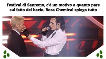 Festival di Sanremo, c'è un motivo a quanto pare sul fatto del bacio, Rosa Chemical spiega tutto
