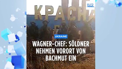 Wagner-Söldner wollen Vorort von Bachmut eingenommen haben