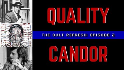 Quality Candor: The Cult Refresh - Episode 2